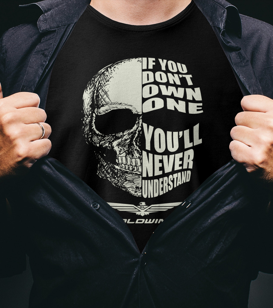 If You Don't Own One You'll Never Understand Goldwing Skull Wing T-Shirt