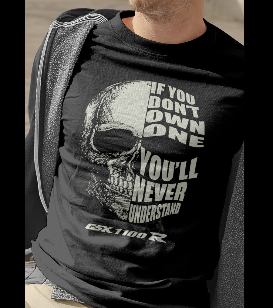 If You Don't Own One You'll Never Understand GSXR 1100 R T-Shirt