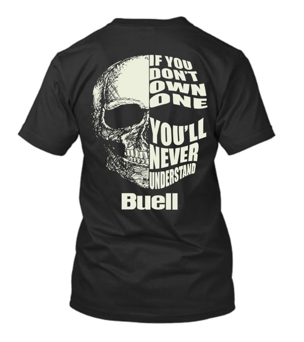 Buell If You Don't Own One You'll Never Understand Skull T-Shirt