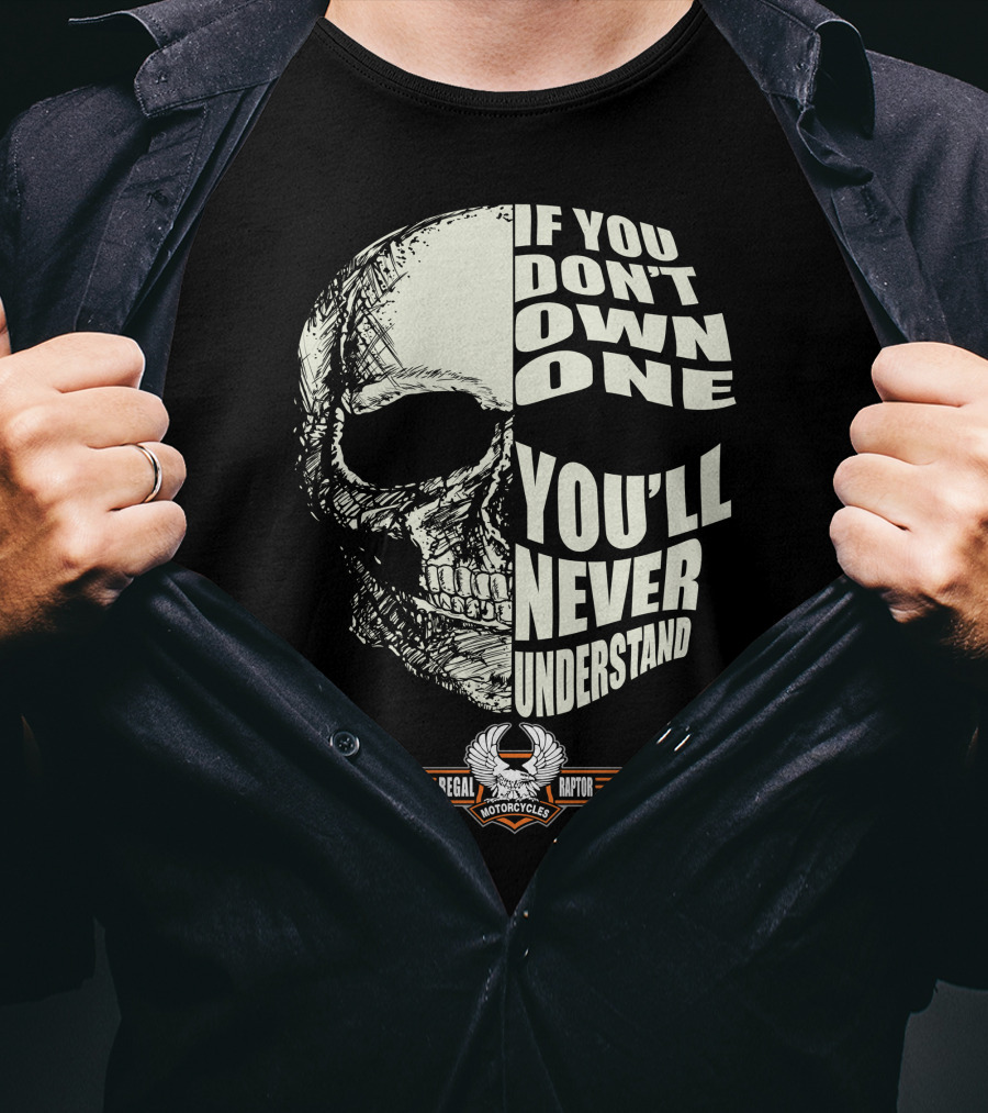 AJS Regal Raptor Motorcycles Skull If You Don't Own One You'll Never Understand T-Shirt