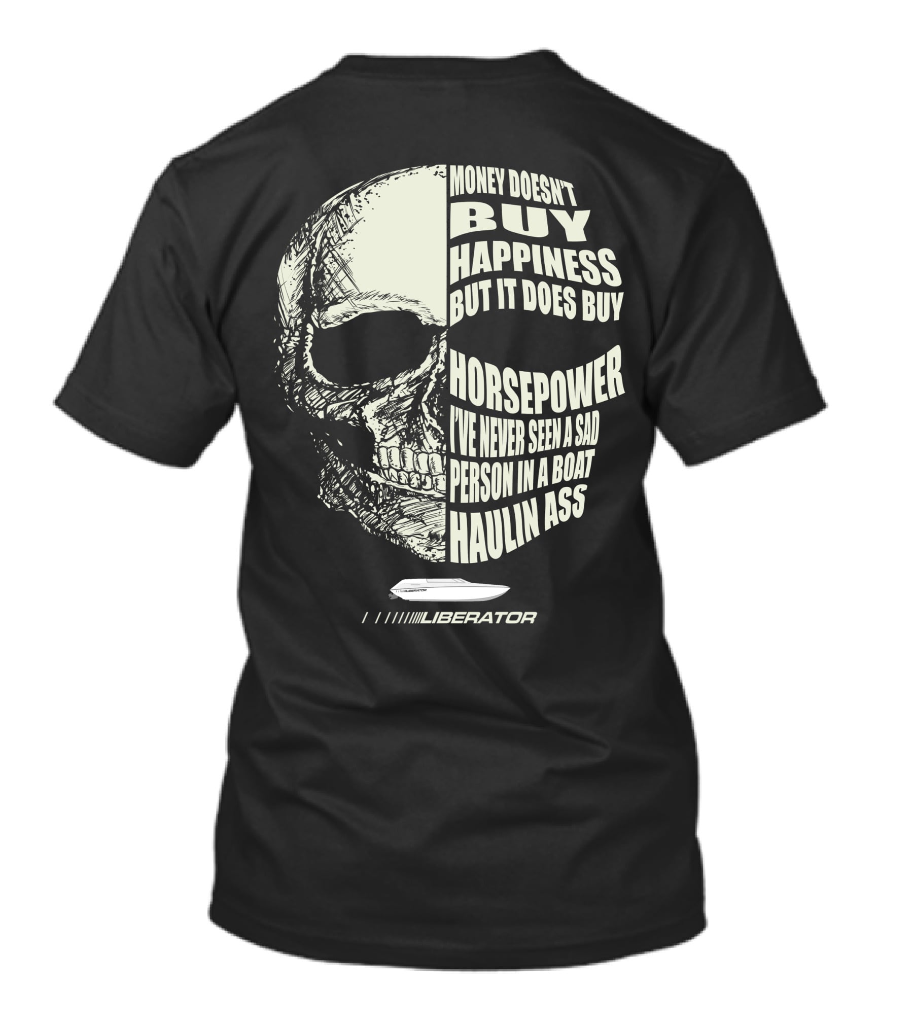 Money Doesn't Buy Happiness But It Does Buy Horsepower Liberator Boat T-Shirt