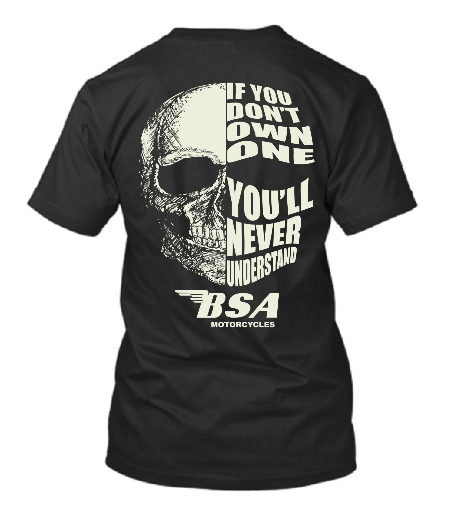 If You Don't Own One You'll Never Understand BSA Motorcycles T-Shirt