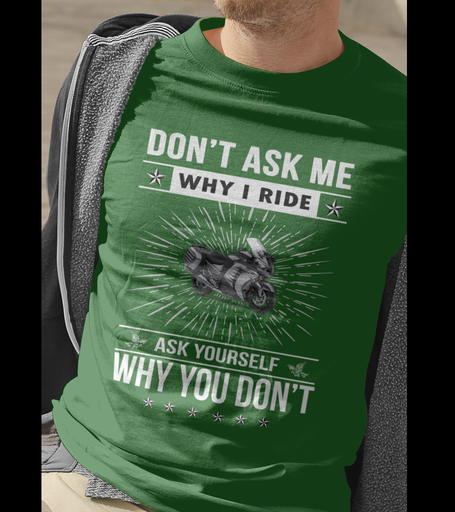Don't Ask ME Why I Ride Kawasaki 1400 Gtrider Ask Yourself Why You Don't T-Shirt