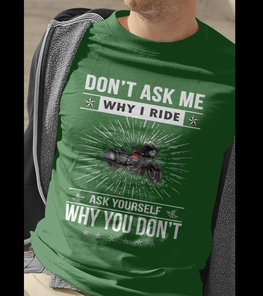 Don't Ask ME Why I Ride Ask Yourself Why You Don't Moto Guzzi Mgx T-Shirt