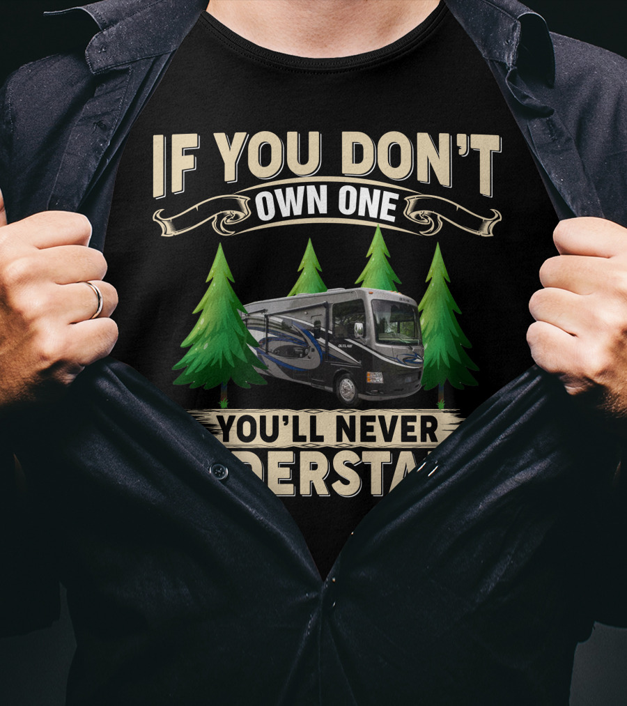 If You Don't Own One You'll Never Understand T-Shirt