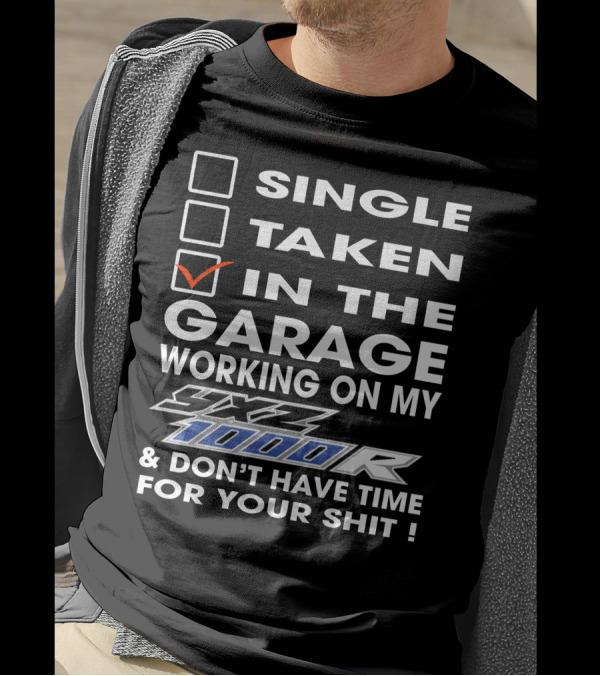 SINGLE TAKEN IN THE GARAGE WORKING ON MY YXZ 1000R And DON'T HAVE TIME FOR YOUR SHIT T-Shirt