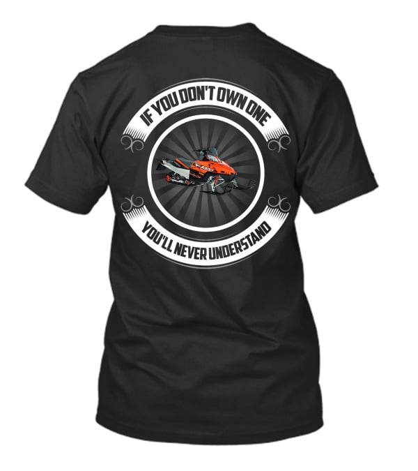 ARCTIC CAT M 1000 If You Don't Own One You'll Never Understand T-Shirt