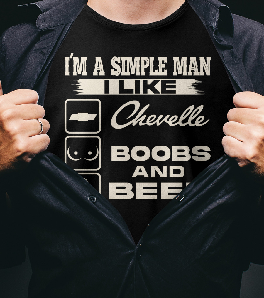 I'm A Simple Man I Like Chevelle Boobs And Beer T-Shirt
