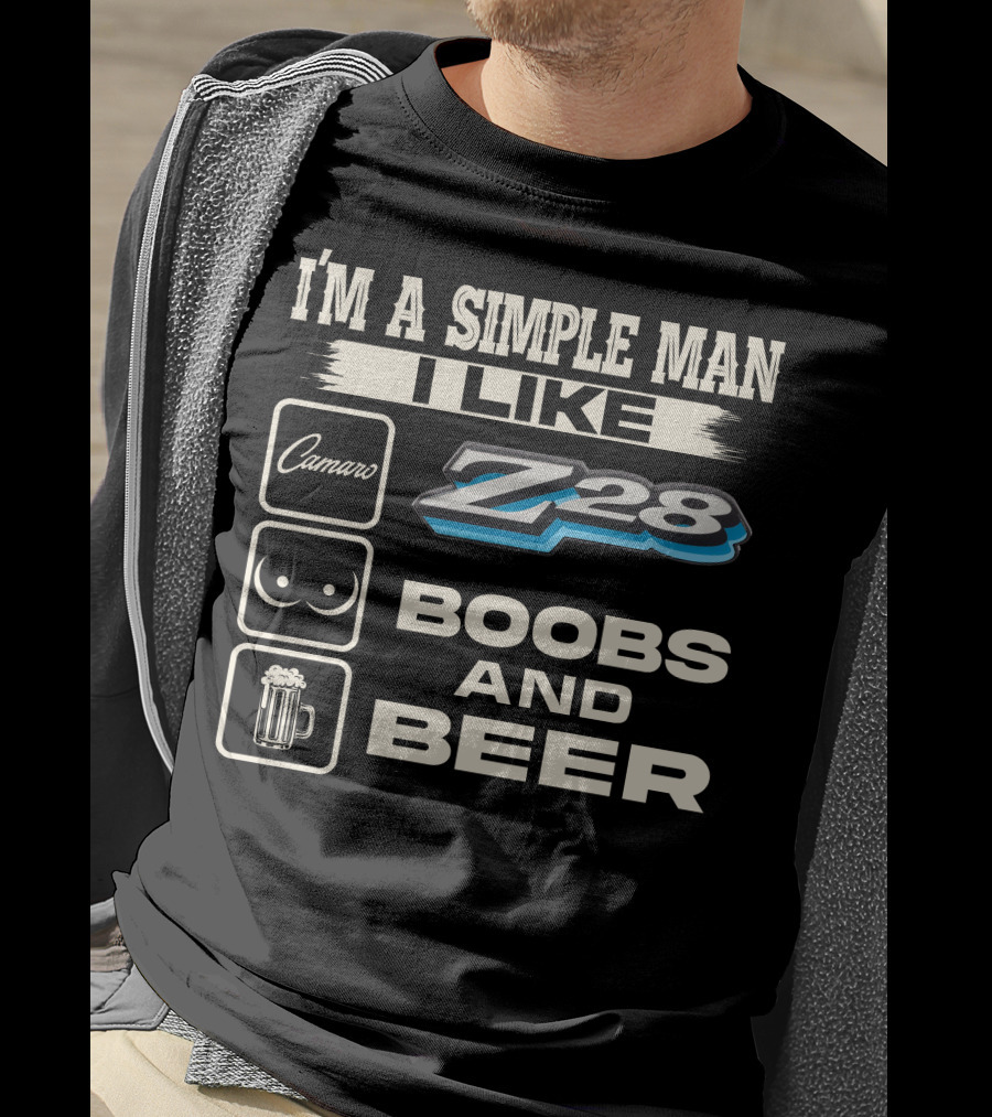 I'm A Simple Man I Like Camaro Z28 Boobs And Beer T-Shirt