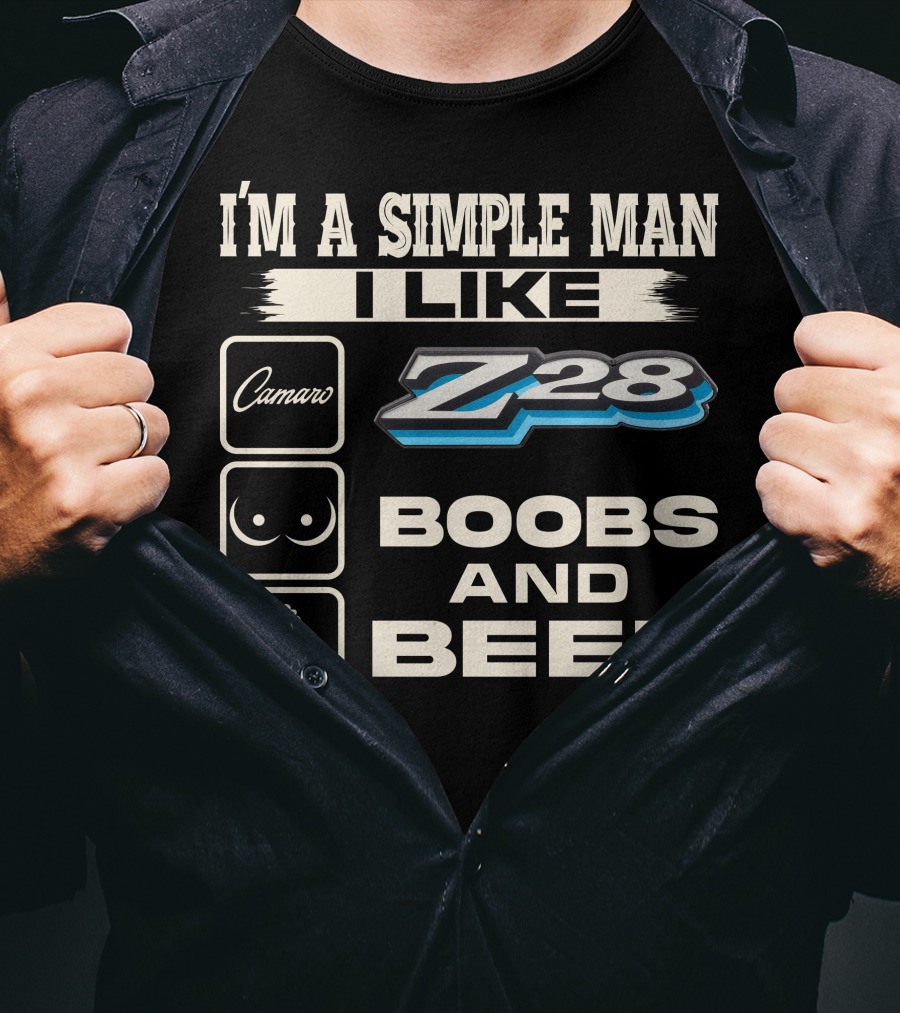 I'm A Simple Man I Like Camaro Z28 Boobs And Beer T-Shirt