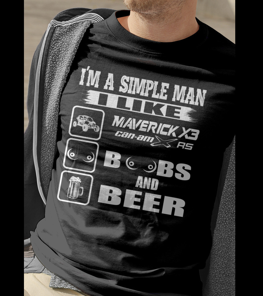 I'm A Simple Man I Like Maverick X3 Can-Am XRS Boobs And Beer T-Shirt