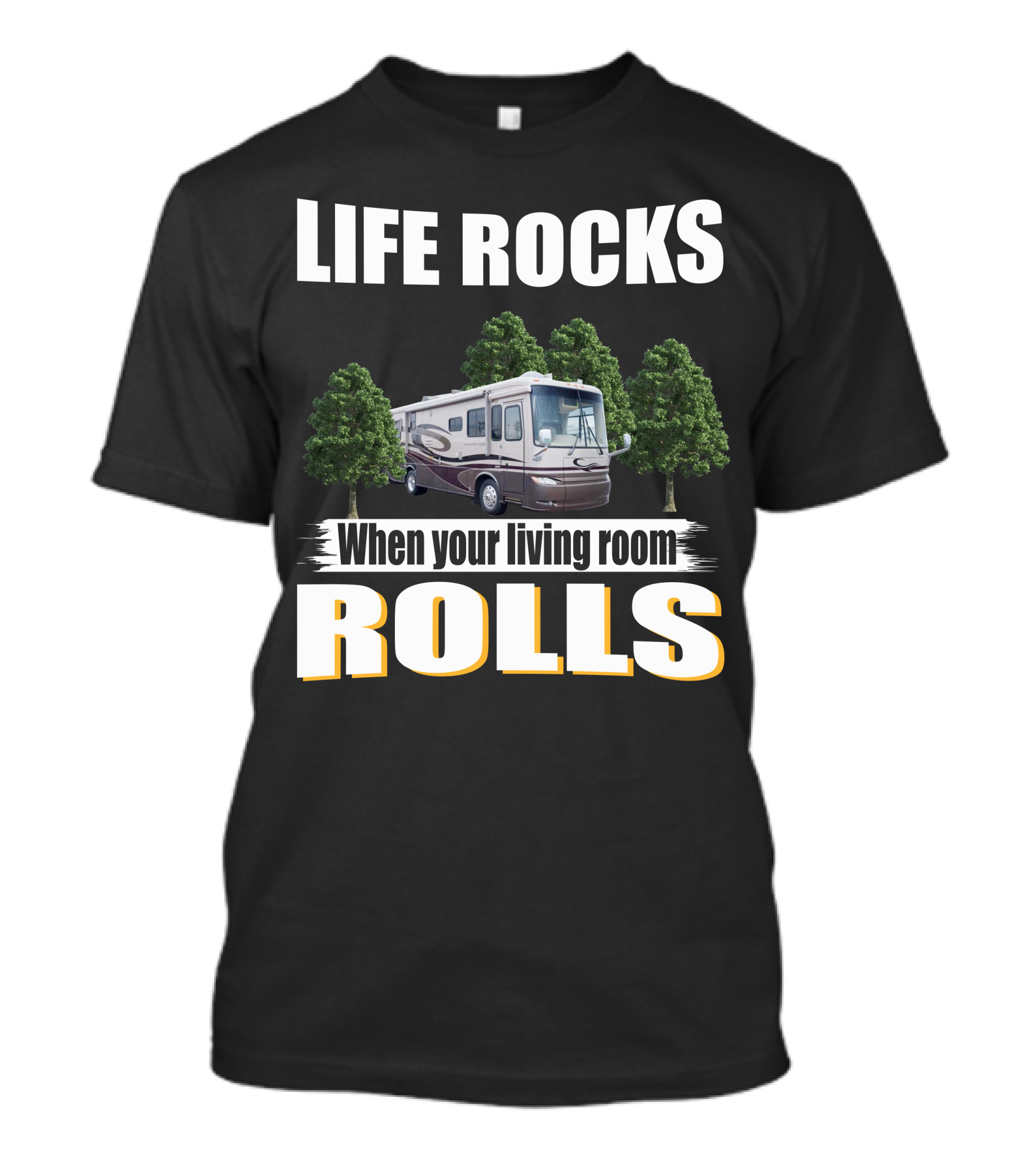 LIFE ROCKS When Your Living Room Rolls Newmar Kountry Star T-Shirt