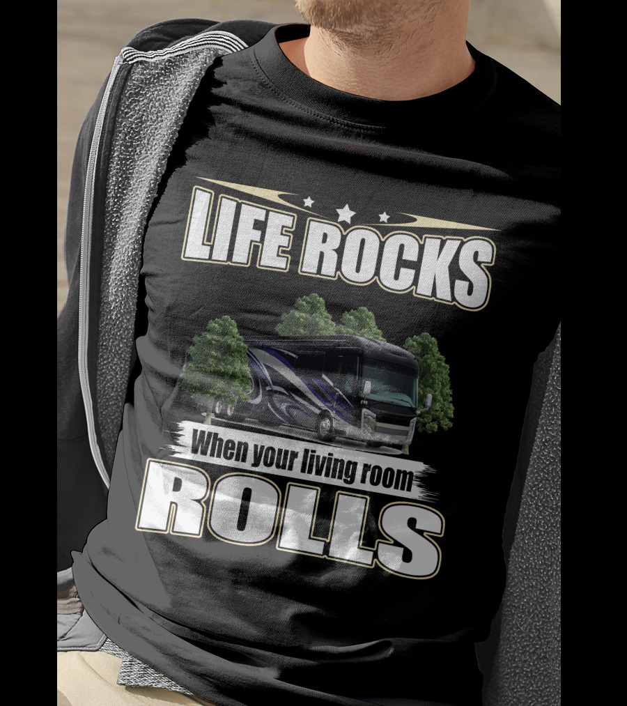 LIFE ROCKS When Your Living Room Rolls Entegra Anthem T-Shirt