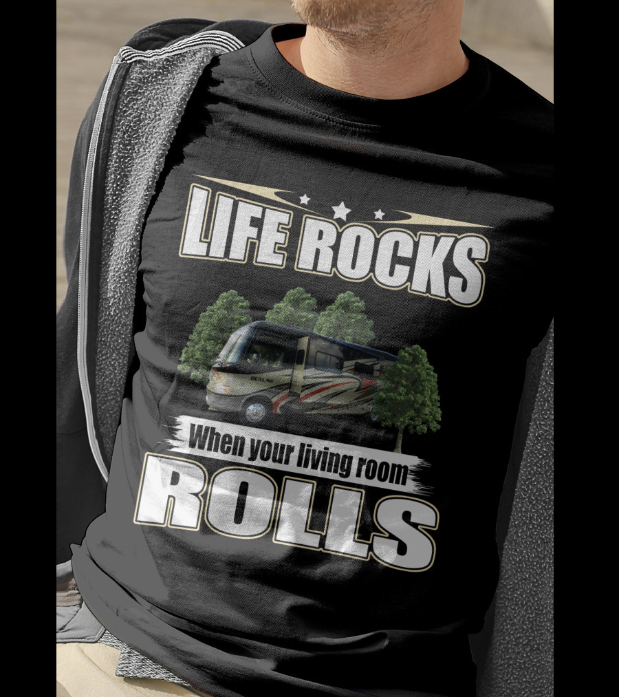 LIFE ROCKS When Your Living Room Rolls 2013 Outlaw 3611 T-Shirt