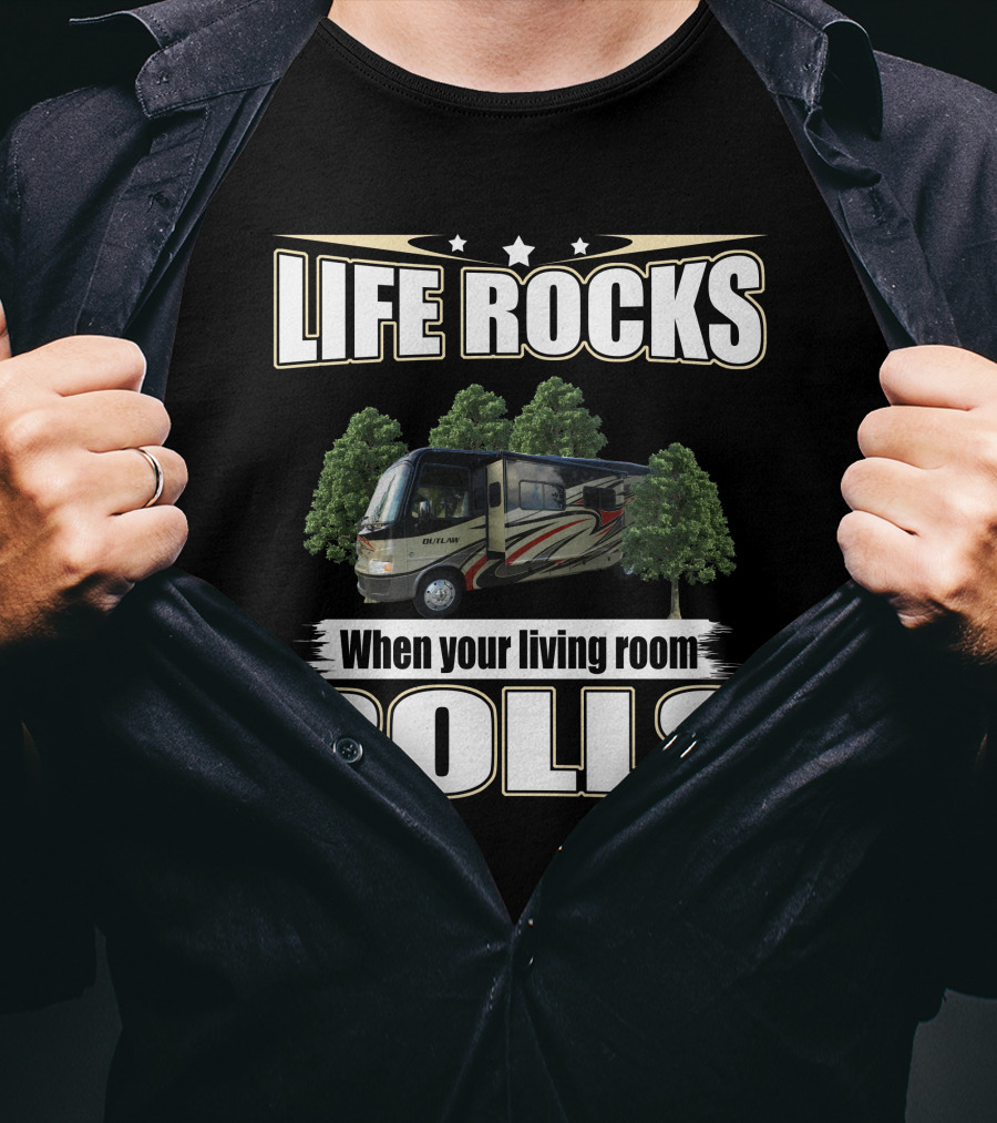 LIFE ROCKS When Your Living Room Rolls 2013 Outlaw 3611 T-Shirt