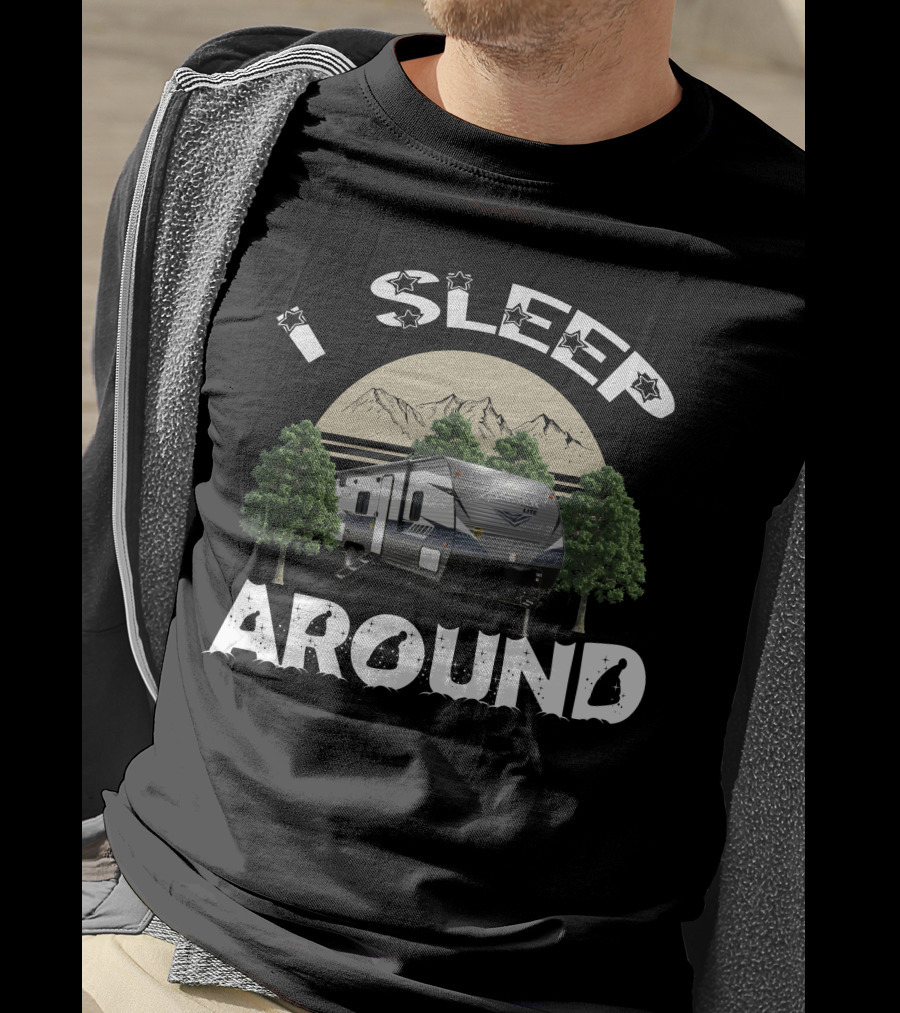 I SLEEP AROUND Zinger 252BH Travel Trailer Mountains And Trees T-Shirt