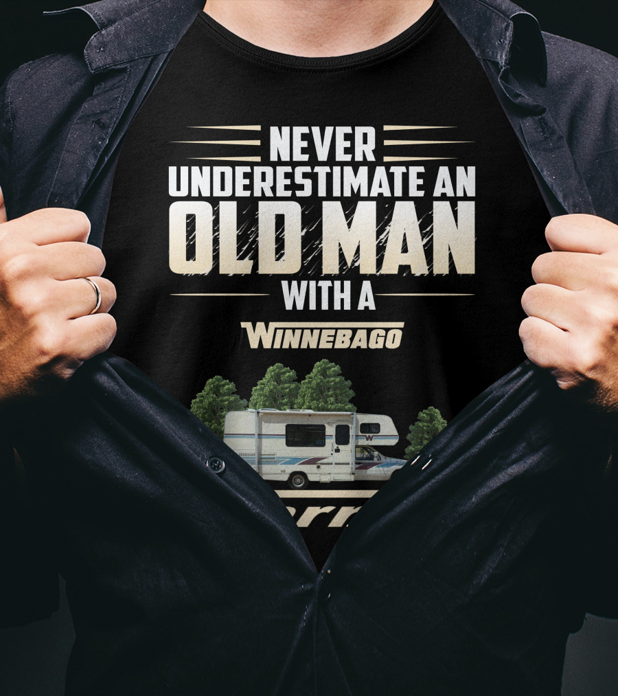 Never Underestimate An Old Man With A Winnebago Warrior T-Shirt