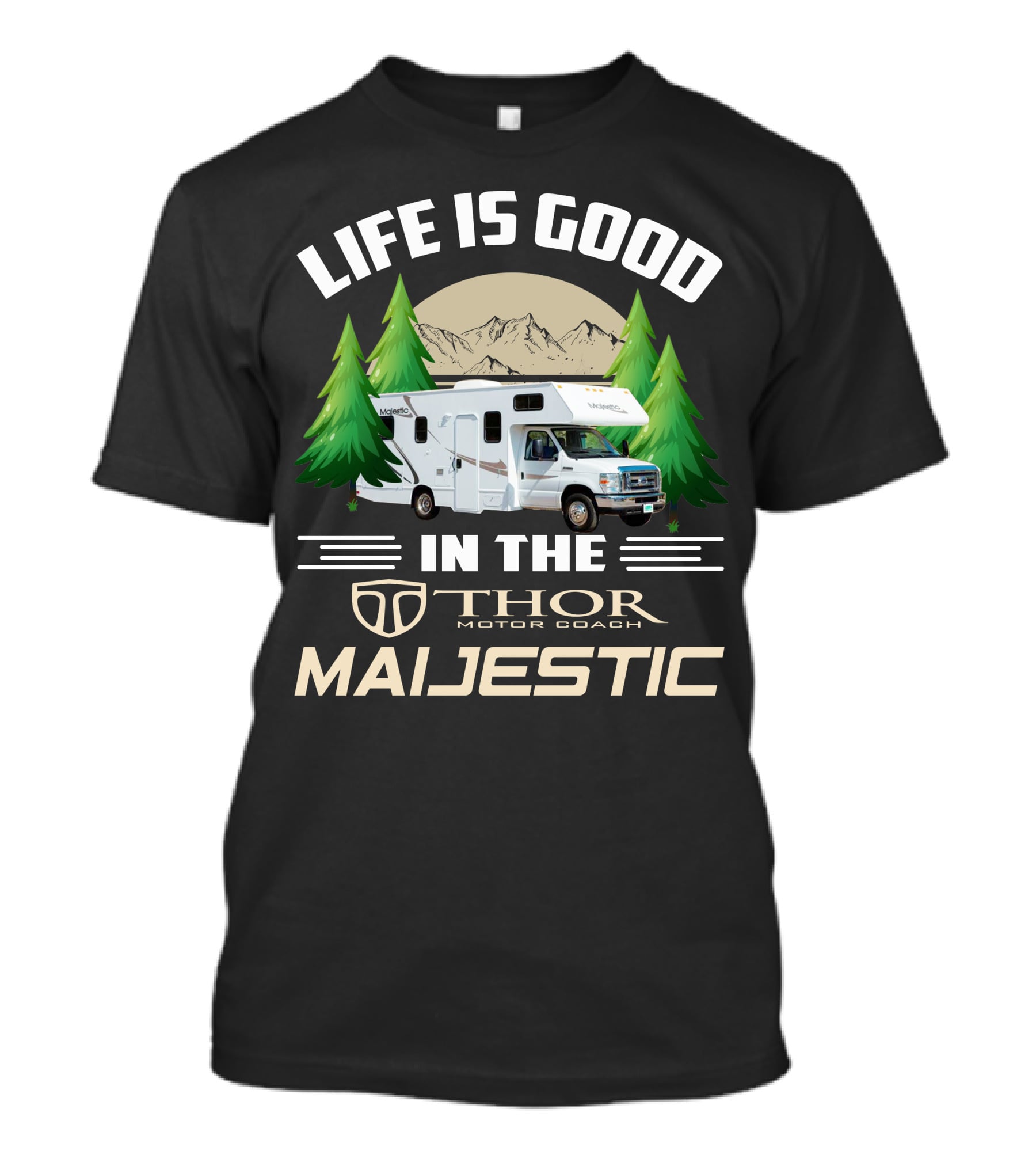 Life Is Good In The Thor Motor Coach Majestic T-Shirt