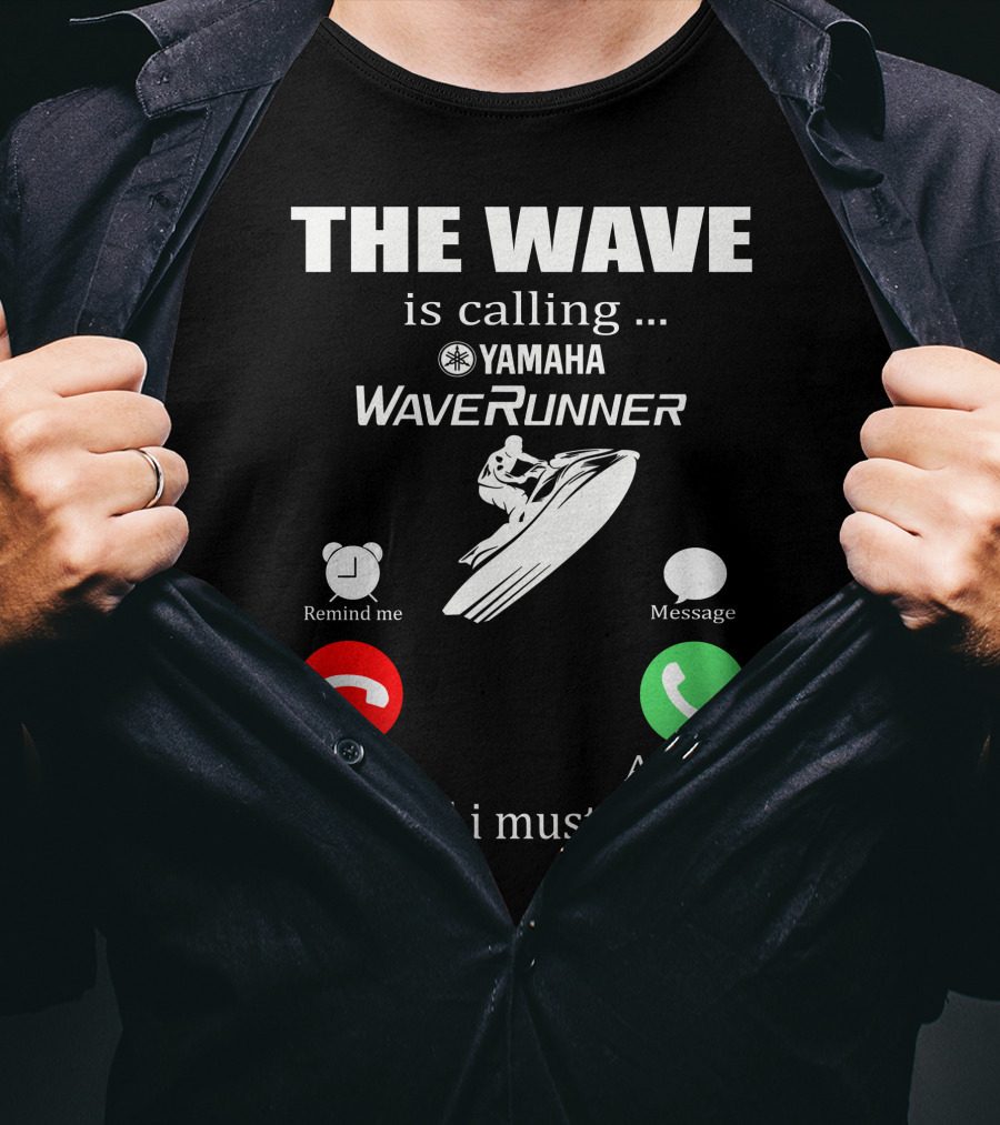 The Wave Is Calling Yamaha WaveRunner Decline Accept T-Shirt