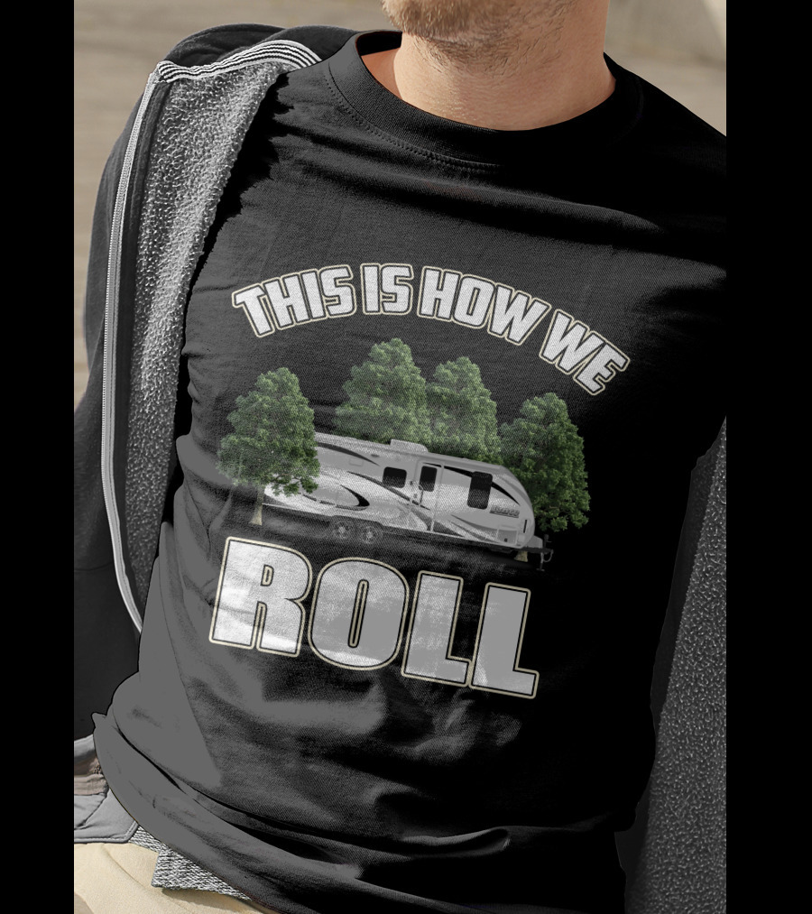 This Is How We Roll Lance 1575 Travel Trailer T-Shirt
