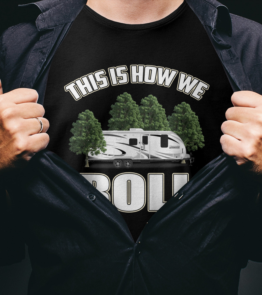 This Is How We Roll Lance 1575 Travel Trailer T-Shirt