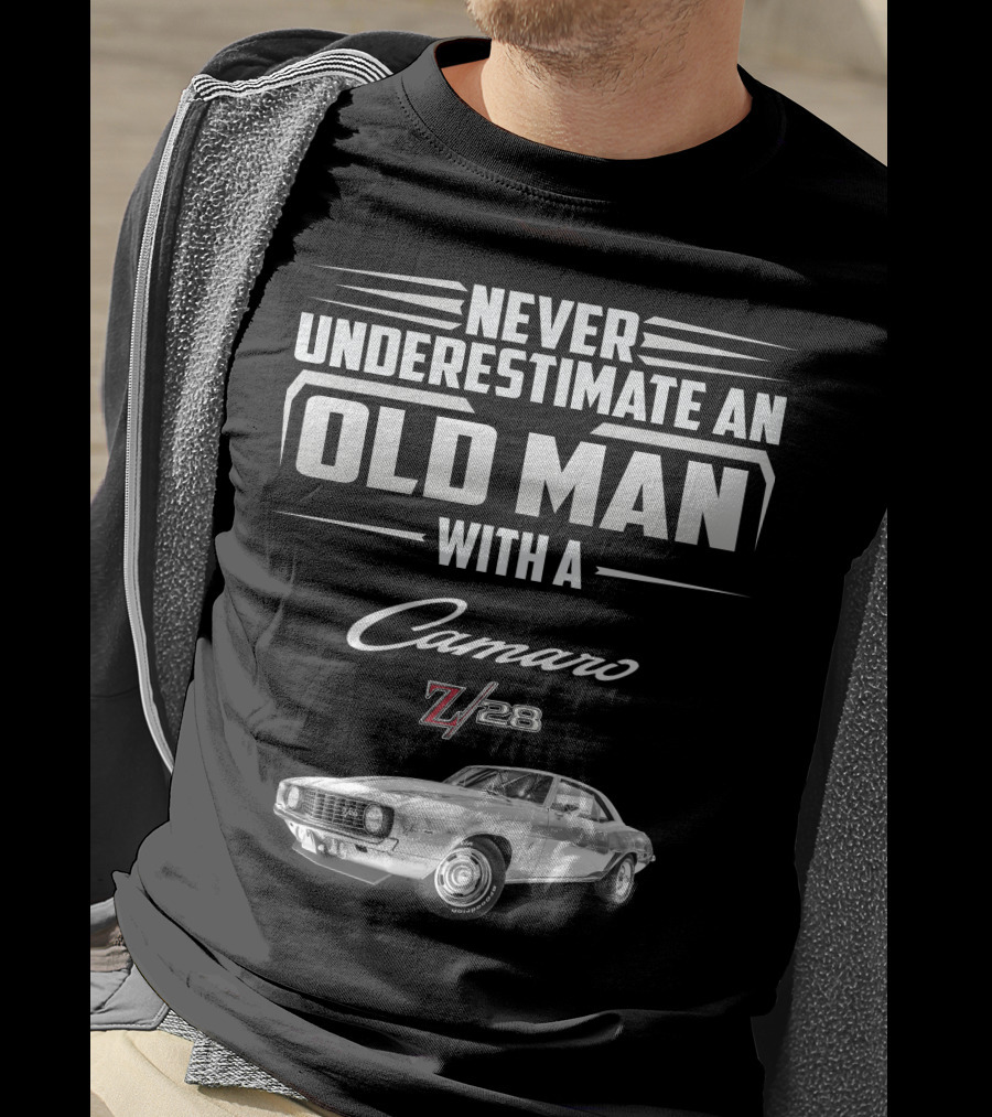 Never Underestimate An Old Man With A Camaro Z/28 T-Shirt