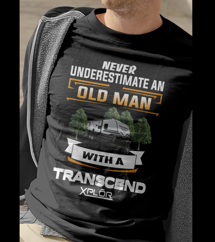 Never Underestimate An Old Man With A Transcend Xplor T-Shirt