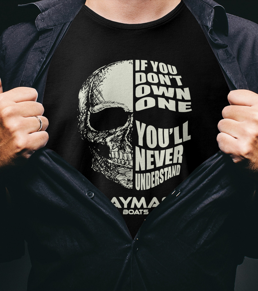 If You Don't Own One You'll Never Understand Caymas Boats T-Shirt