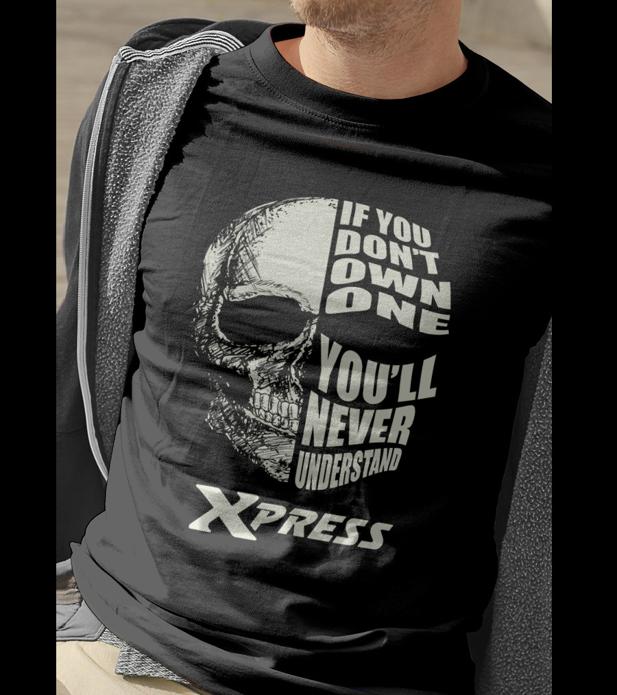 Xpress Bay Boat Skull If You Don't Own One You'll Never Understand T-Shirt