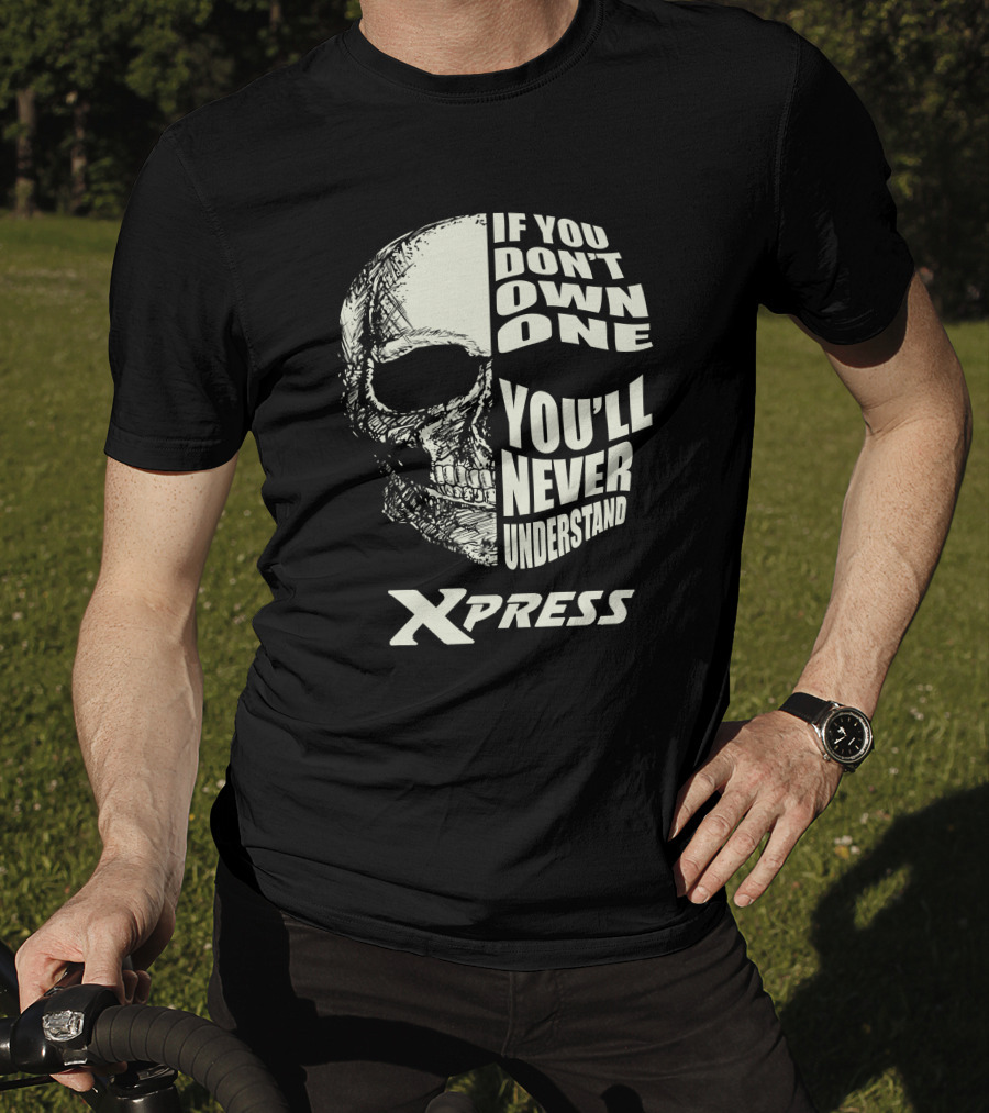 Xpress Bay Boat Skull If You Don't Own One You'll Never Understand T-Shirt