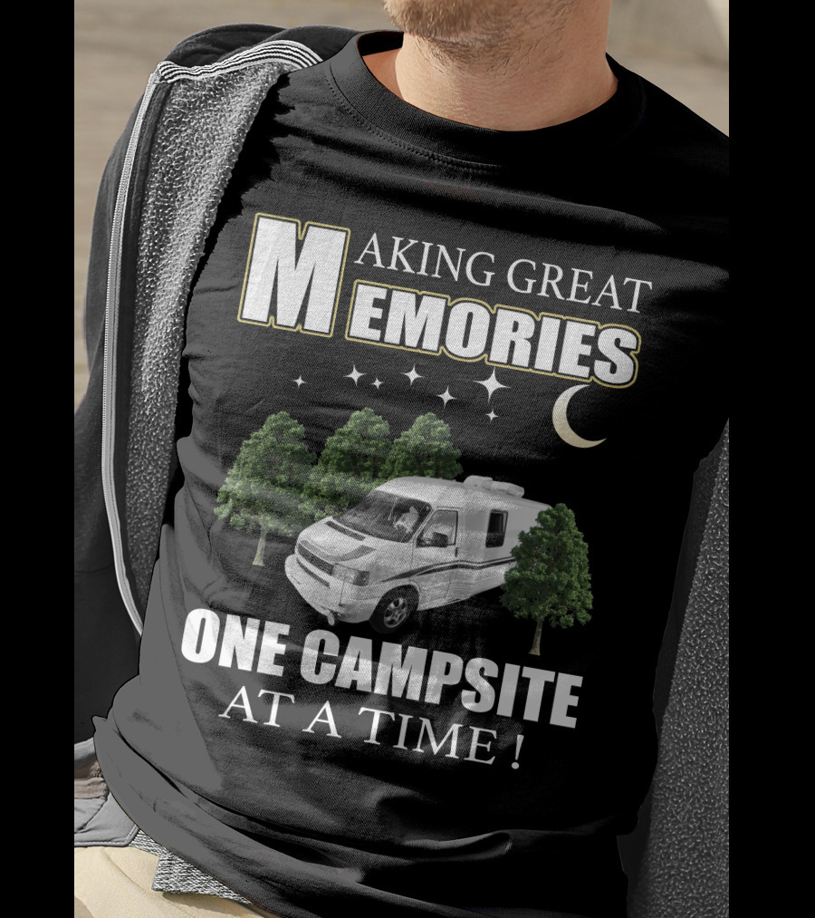 Making Great Memories One Campsite At A Time Rialta RV T-Shirt