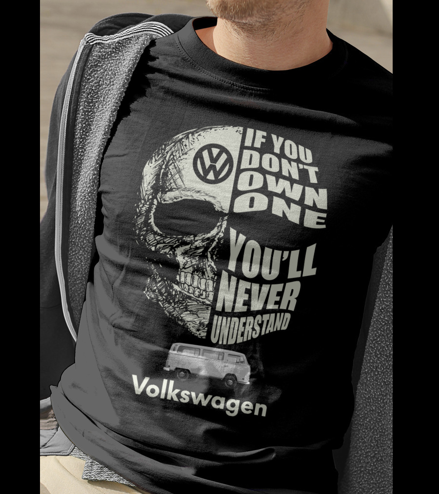 Volkswagen If You Don't Own One You'll Never Understand Camper Van T-Shirt