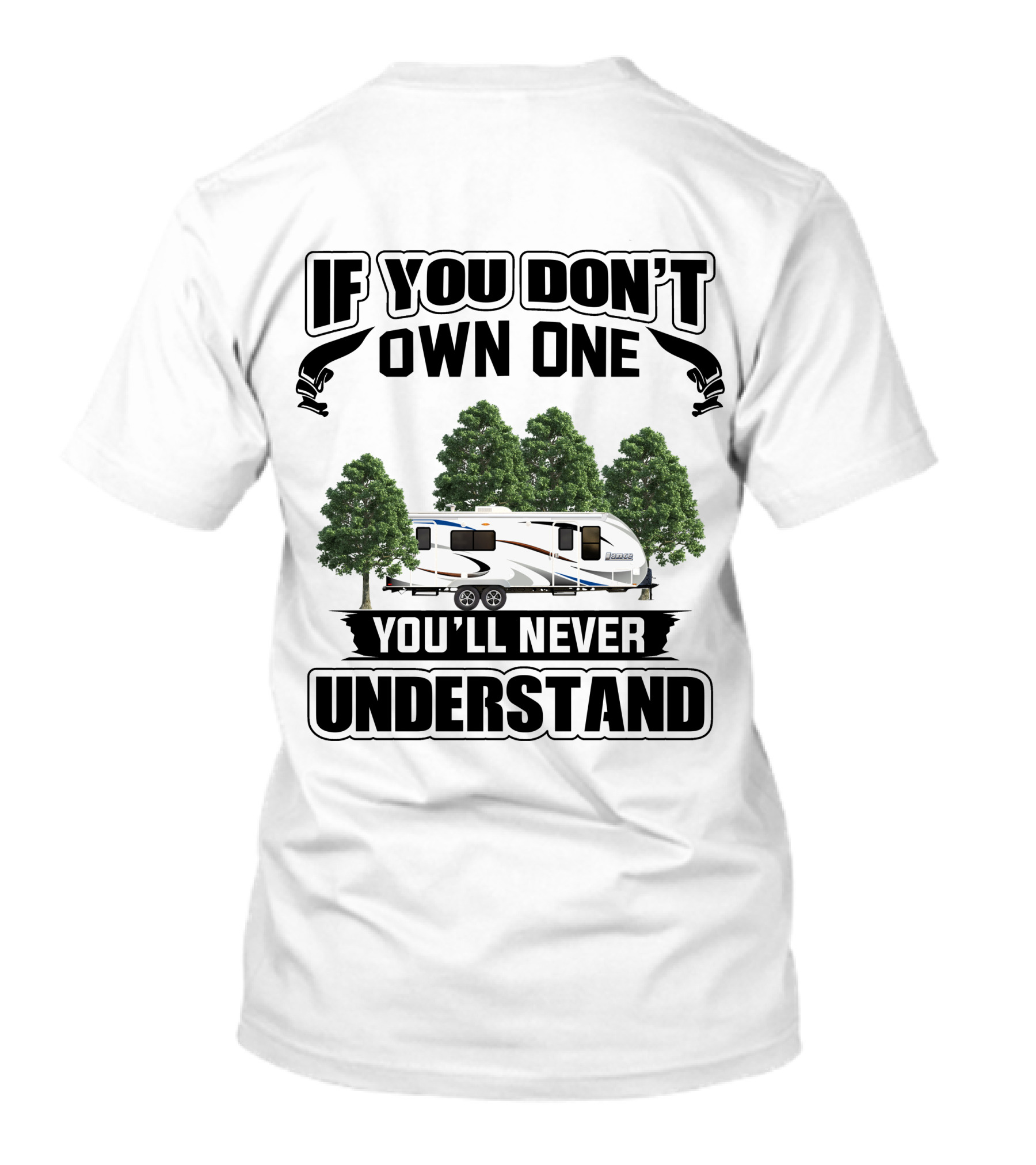 If You Don't Own One You'll Never Understand Lance 2285 Camper T-Shirt