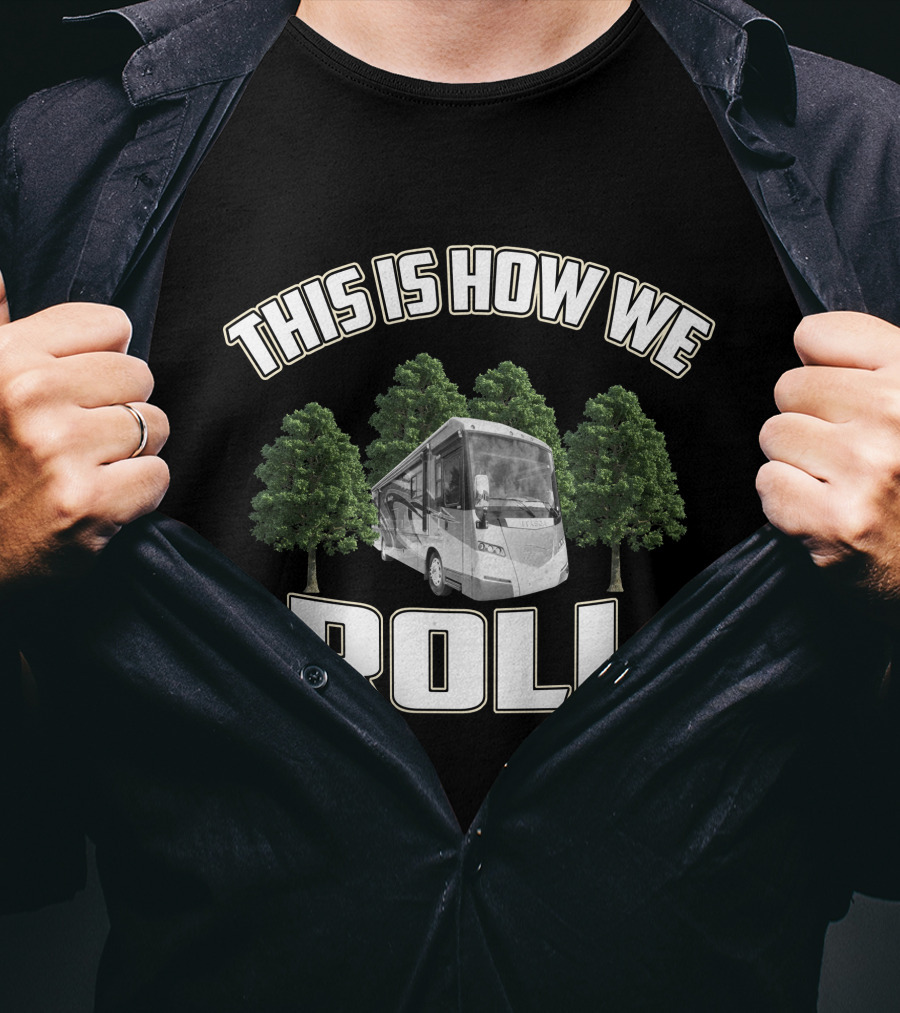 This Is How We Roll Itasca Meridian 36M T-Shirt