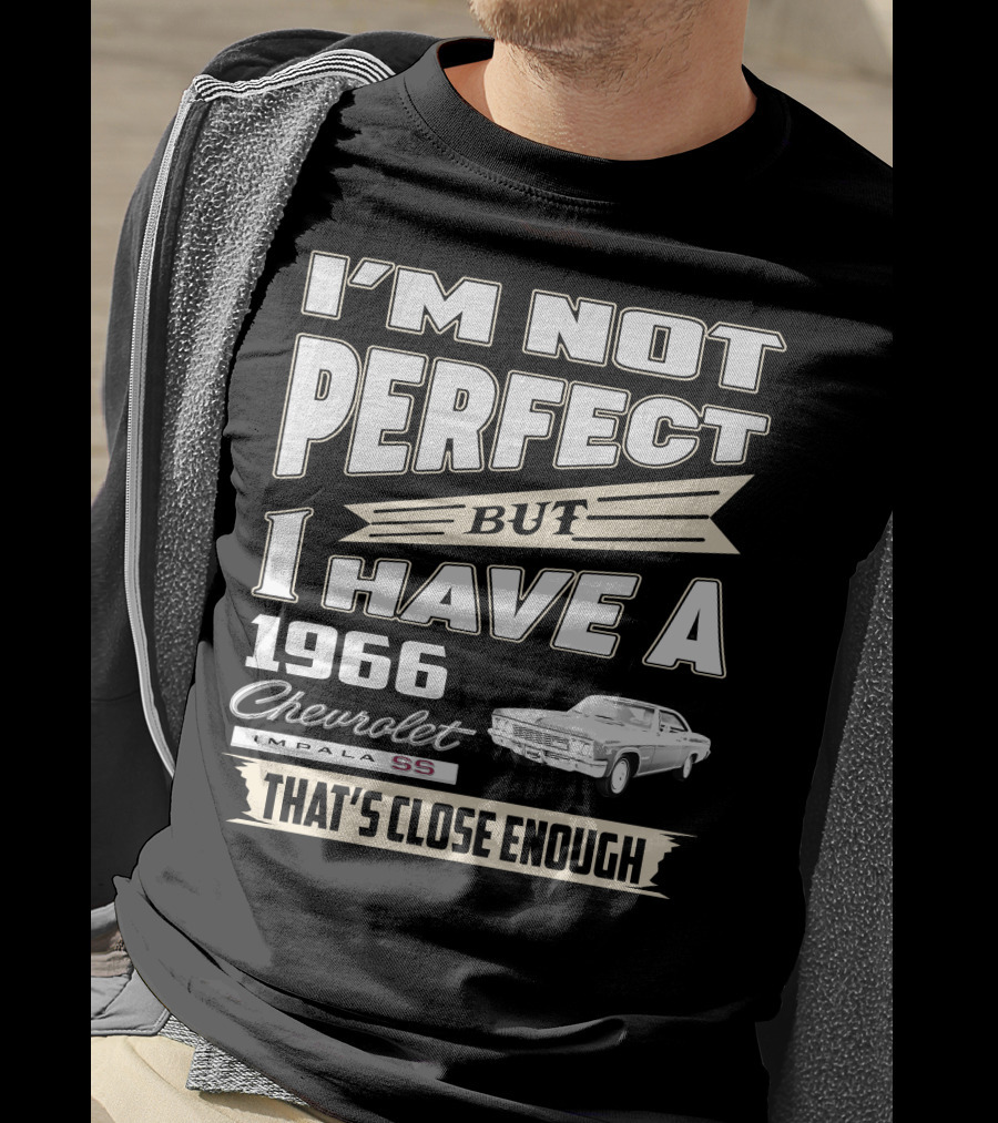 I'm Not Perfect But I Have A 1966 Chevrolet Impala Ss That's Close Enough T-Shirt
