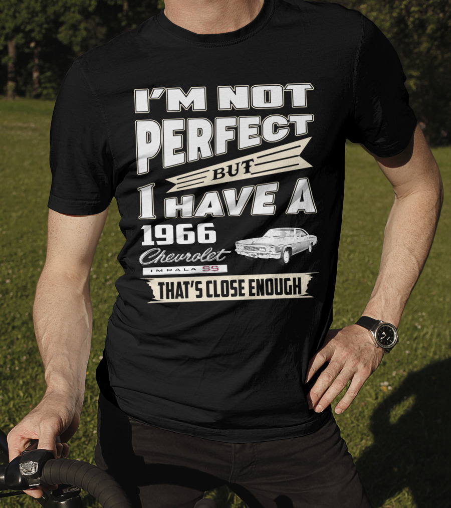I'm Not Perfect But I Have A 1966 Chevrolet Impala Ss That's Close Enough T-Shirt