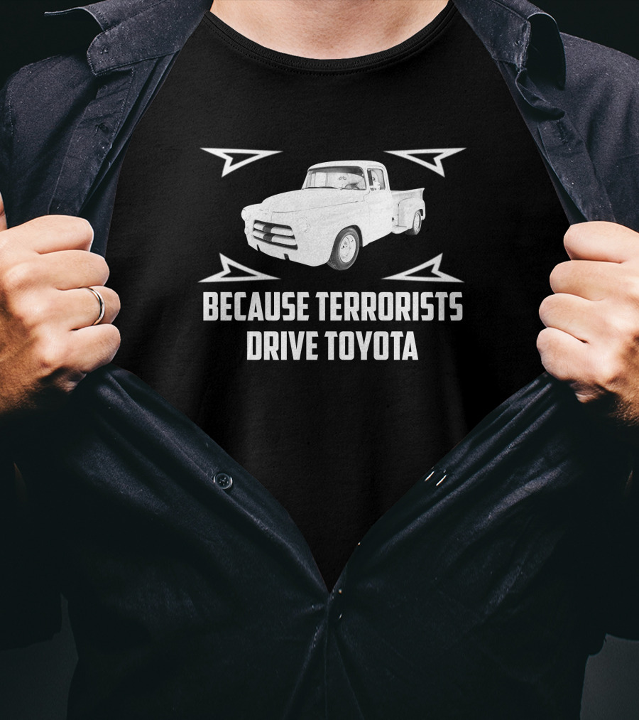 1956 Dodge Pickup Because Terrorists Drive Toyota T-Shirt