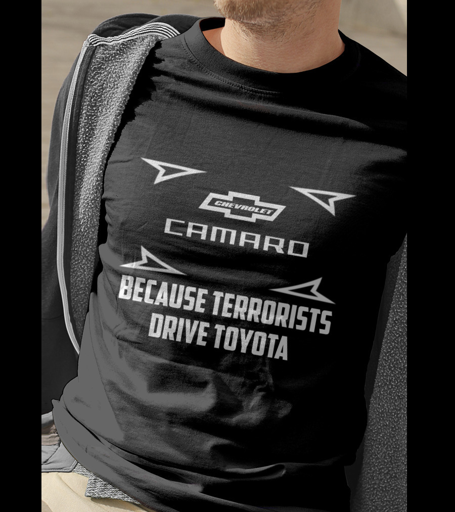 Chevrolet Camaro Because Terrorists Drive Toyota T-Shirt