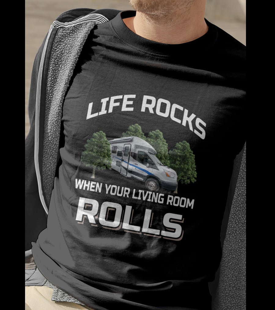 LIFE ROCKS WHEN YOUR LIVING ROOM ROLLS Coachmen Cross Trek T-Shirt