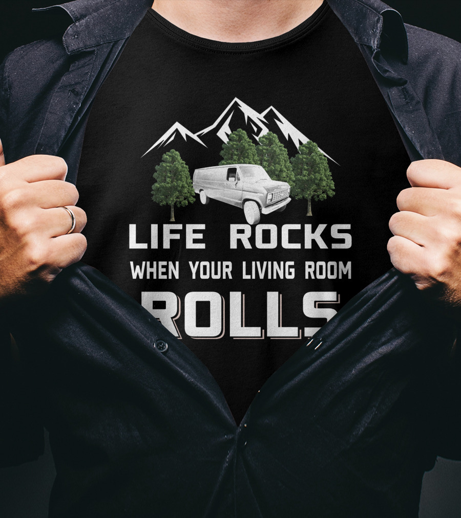 Life Rocks When Your Living Room Rolls Ford Econoline T-Shirt
