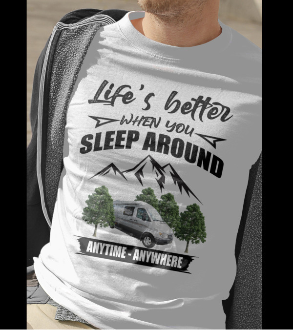 Life's Better When You Sleep Around Roadtrek Adventurous RS Anytime Anywhere Mountain Trees T-Shirt