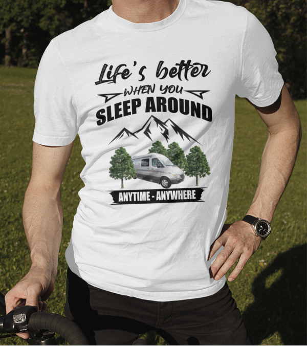 Life's Better When You Sleep Around Roadtrek Adventurous RS Anytime Anywhere Mountain Trees T-Shirt