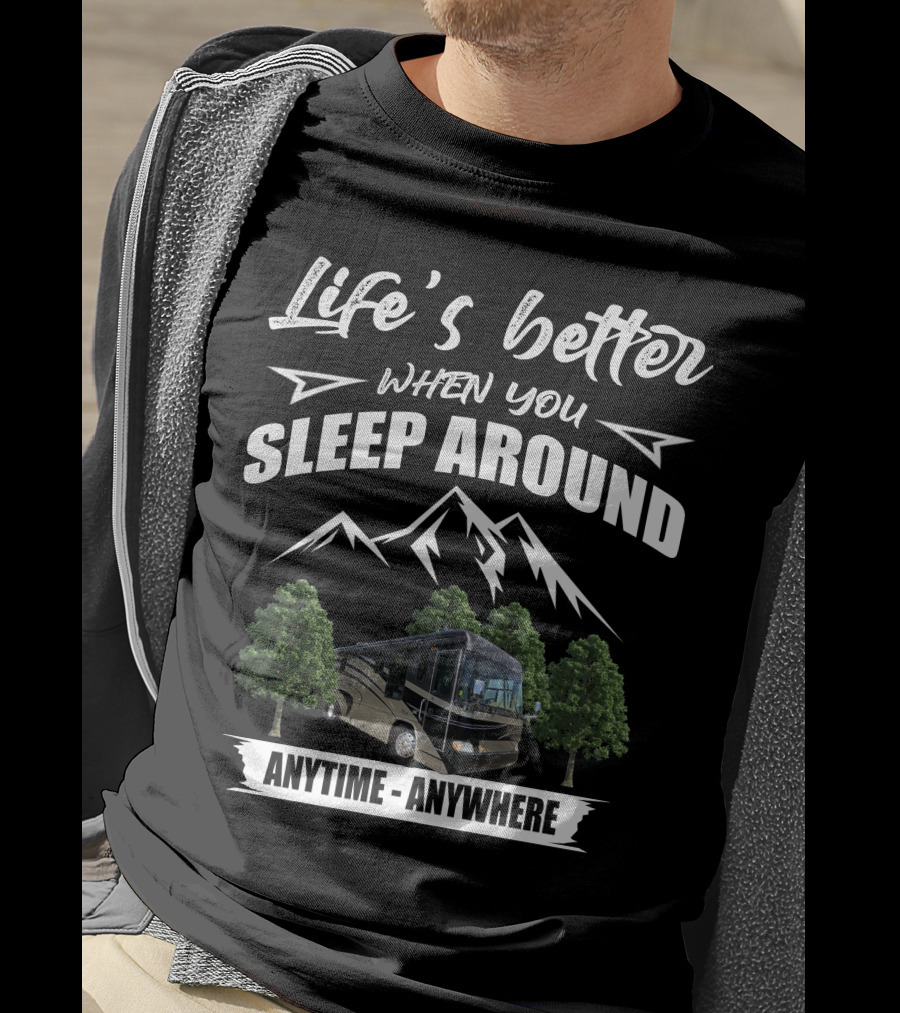 Life's Better When You Sleep Around Country Coach Allure Anytime Anywhere T-Shirt