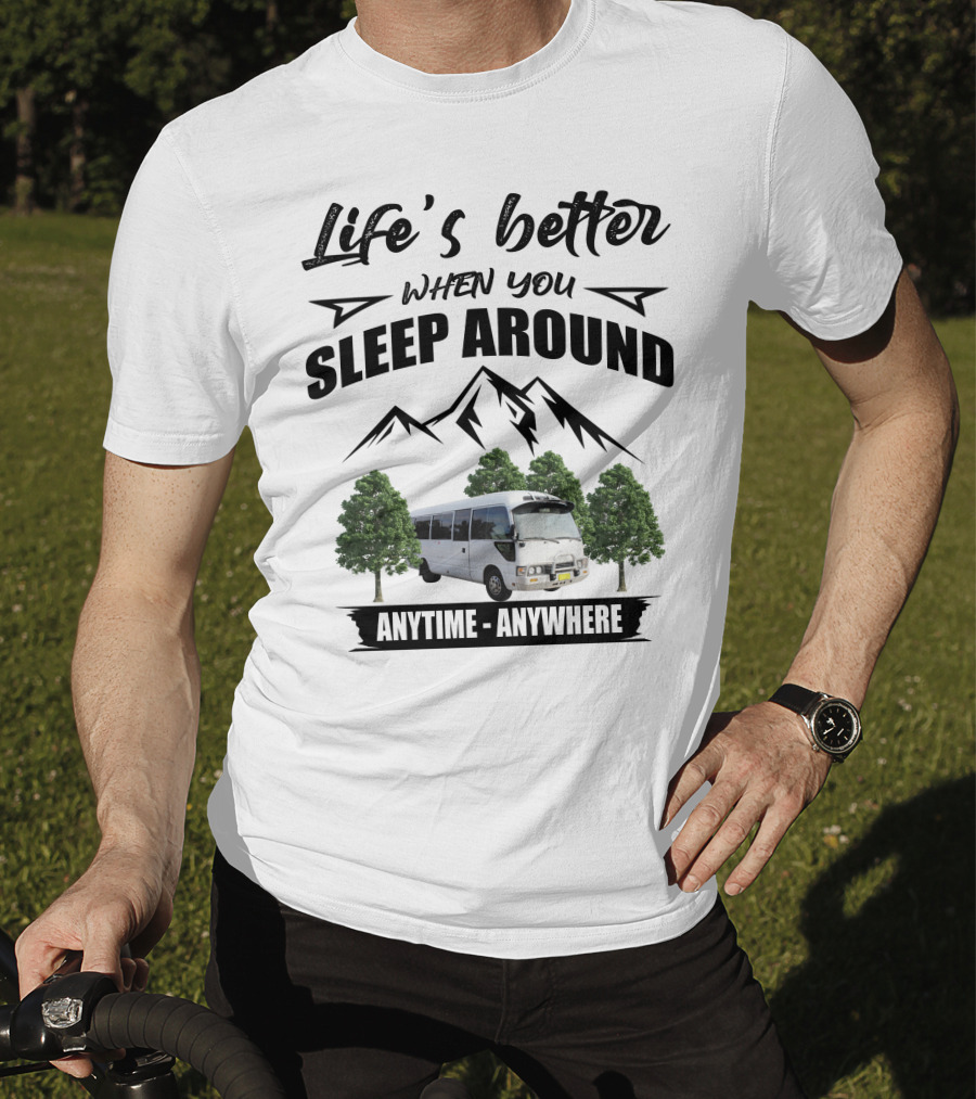 Life's Better When You Sleep Around Anytime Anywhere Toyota Bus Mountains Trees T-Shirt