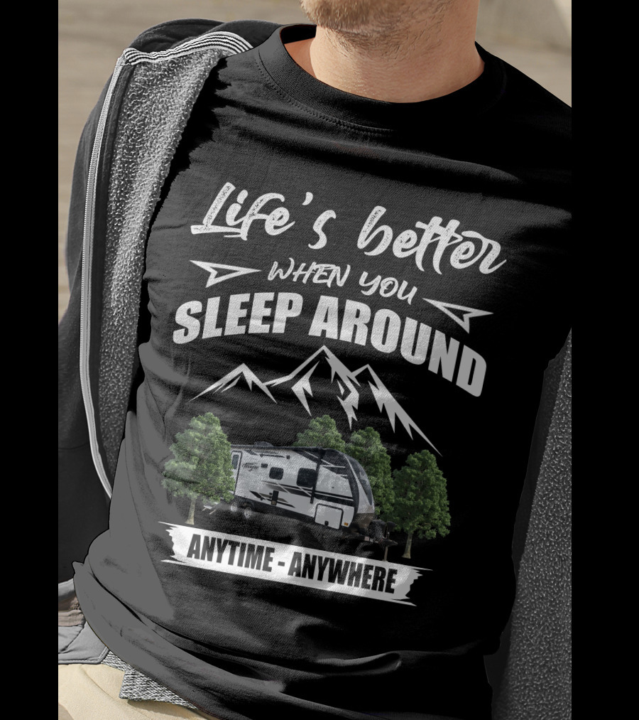 Life's Better When You Sleep Around Anytime Anywhere Grand Design Imagine 2400BH T-Shirt
