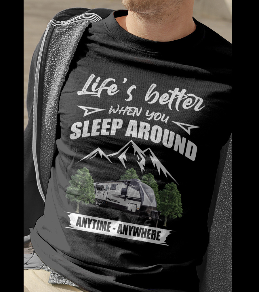 Life's Better When You Sleep Around Grand Design Imagine 3100RD Anytime Anywhere T-Shirt