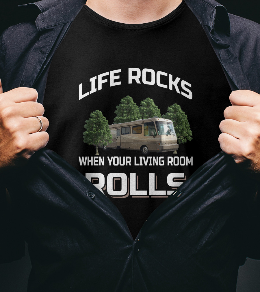 Life Rocks When Your Living Room Rolls Safari Motorhome T-Shirt
