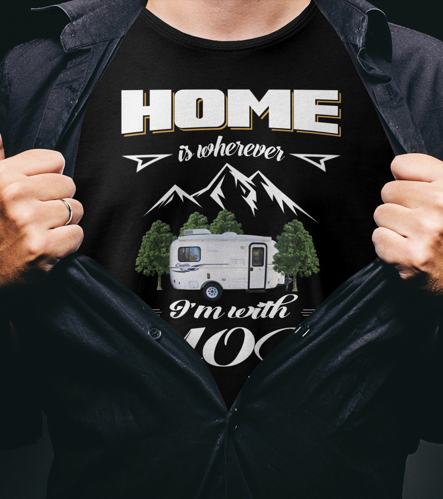 Home Is Wherever I'm With You RV Mountains Forest Cadita T-Shirt