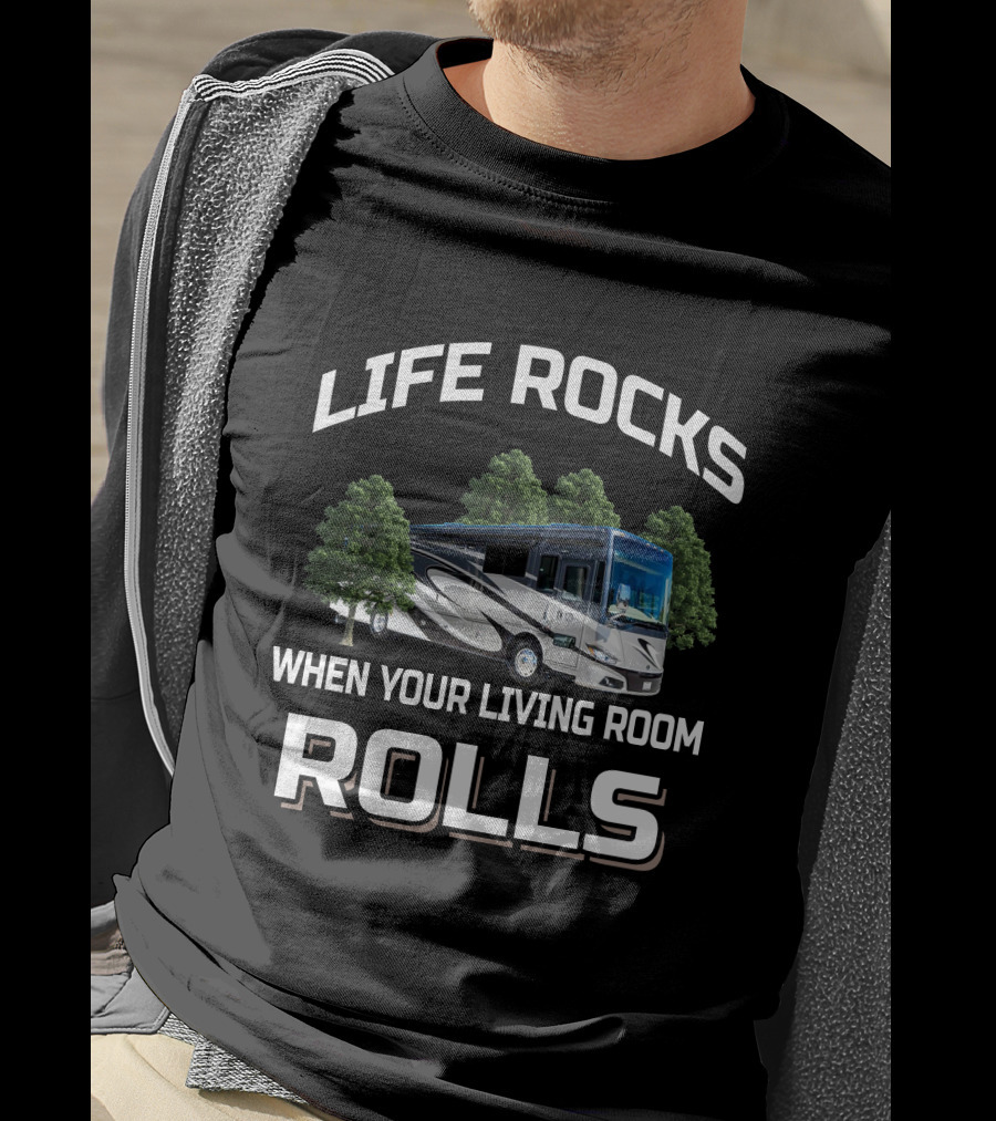 Life Rocks When Your Living Room Rolls Phaeton Rv Motorhome Camping Adventure T-Shirt