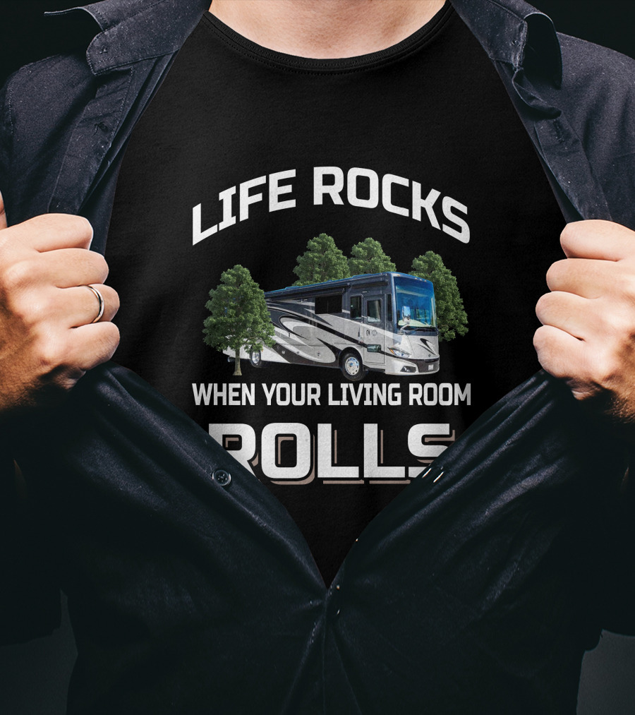 Life Rocks When Your Living Room Rolls Phaeton Rv Motorhome Camping Adventure T-Shirt